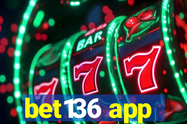 bet136 app